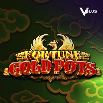 Vplus : Fortune Gold Pots - AUTOCUAN777