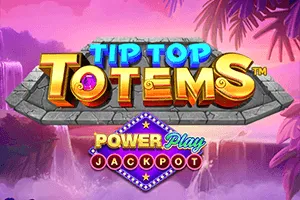 Playtech : Tip Top Totems PowerPlay Jackpot - AUTOCUAN777