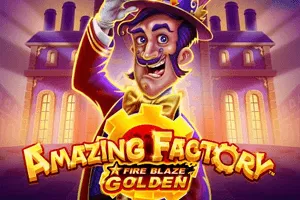 Playtech : Fire Blaze Golden: Amazing Factory - AUTOCUAN777